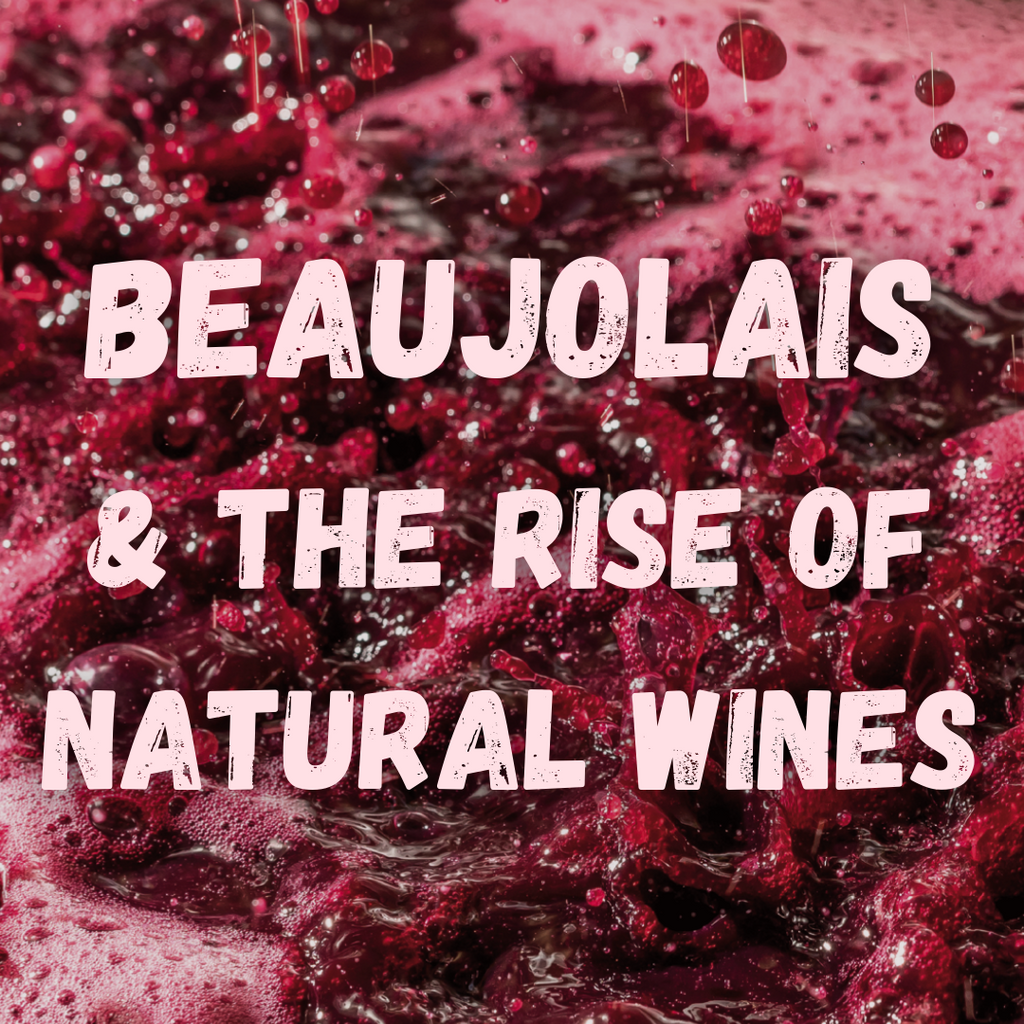 Beaujolais and the Rise of Natural Wines