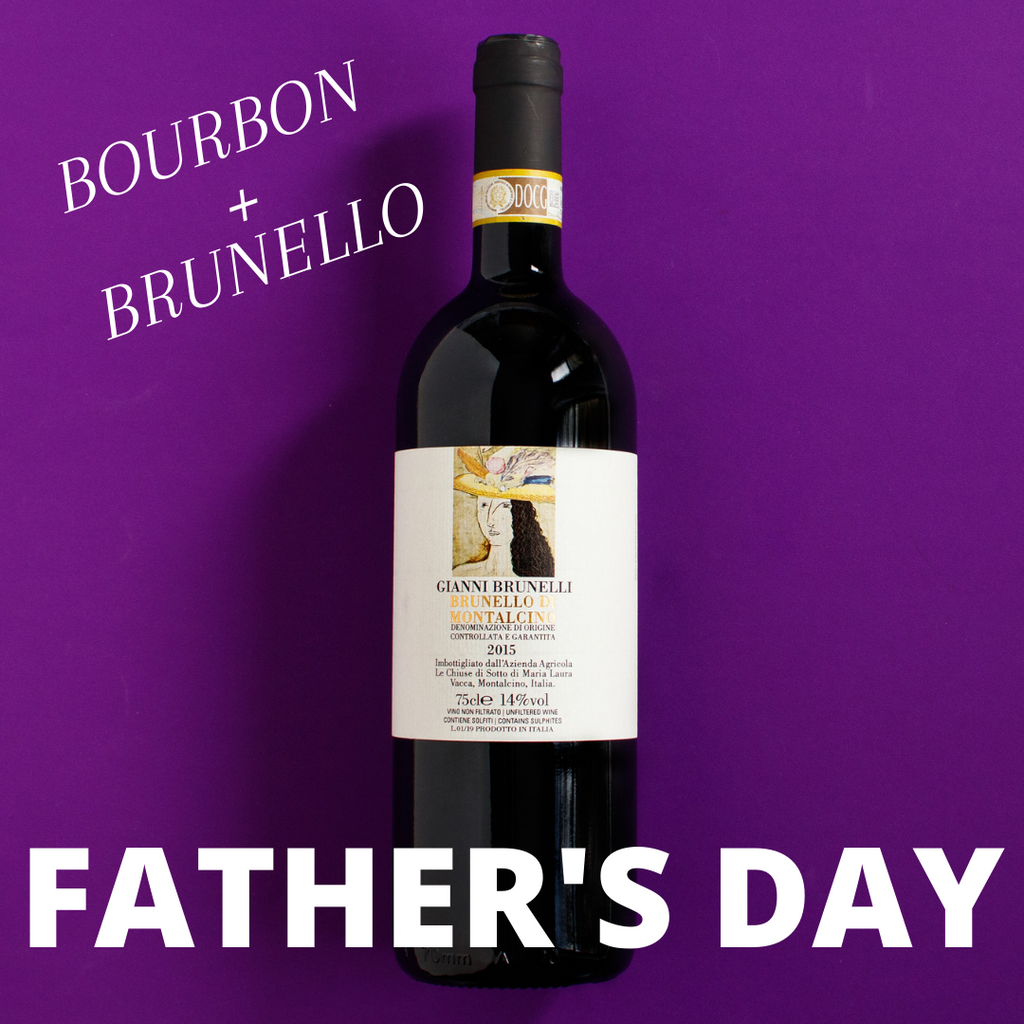 For Father's Day: Bourbon and Brunello
