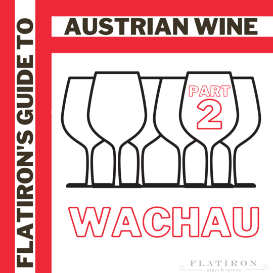 Flatiron's Guide to Austrian Wine, Part 2: Willkommen to the Wachau!