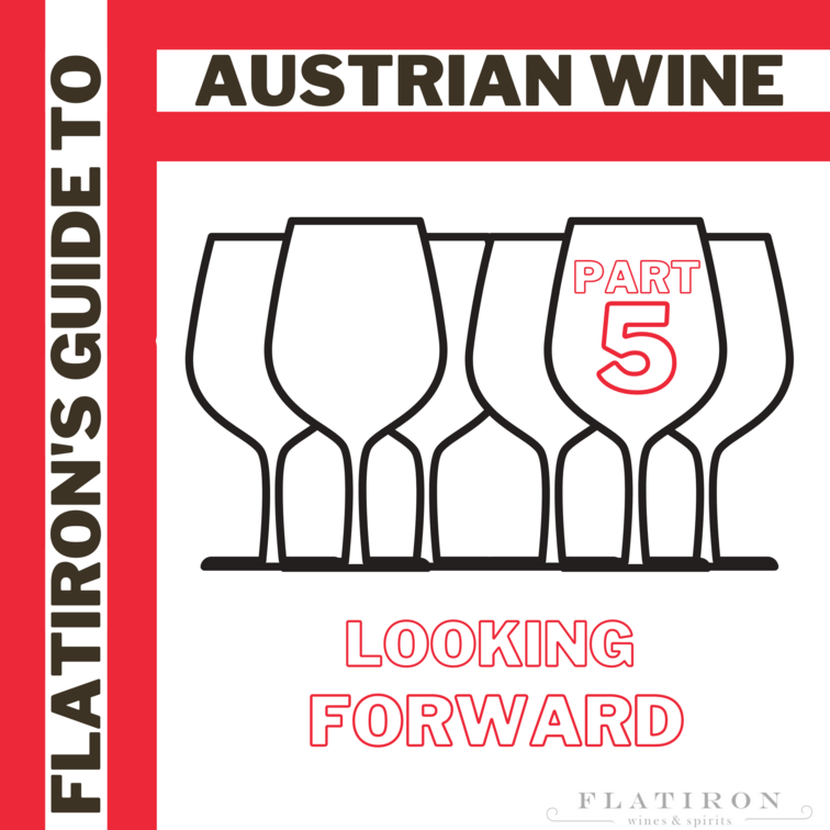 Flatiron's Guide to Austrian Wine, Part 5: Austria Looking Forward