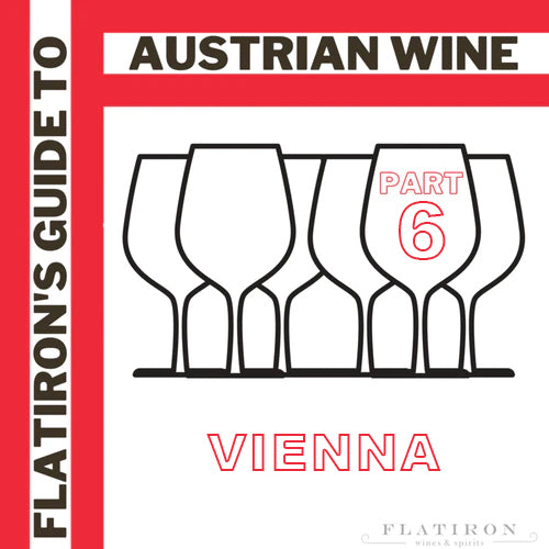 Flatiron's Guide to Austrian Wine, Part 6: Guide to the Vineyards, Wines and Wine Taverns of Vienna
